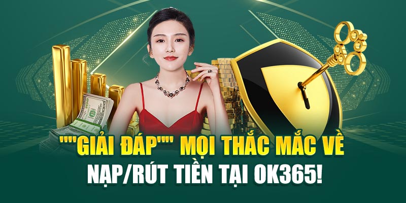 Rút tiền nhanh theo Hướng dẫn rút tiền ok365