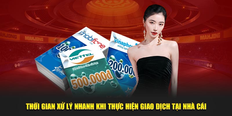 Thời gian xử lý nhanh khi thực hiện giao dịch tại nhà cái