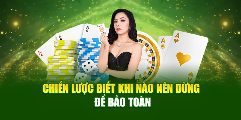 Chiến lược biết khi nào nên dừng để bảo toàn