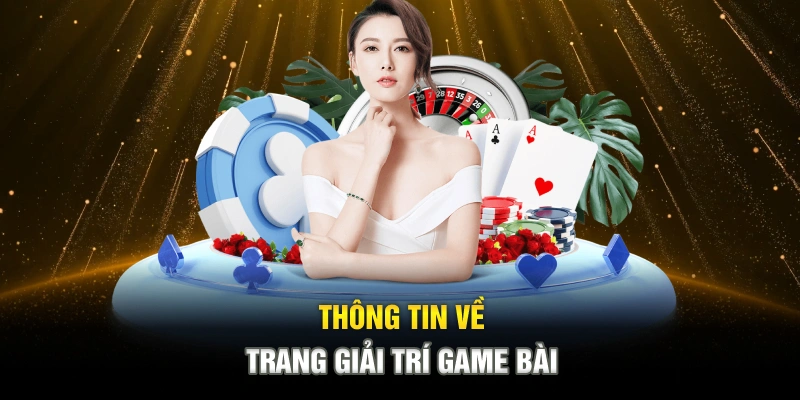 Thông tin về trang giải trí game bài