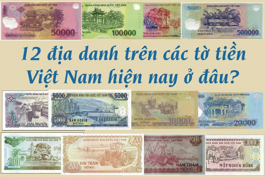 Minh họa các câu hỏi thường gặp về địa danh trên tiền